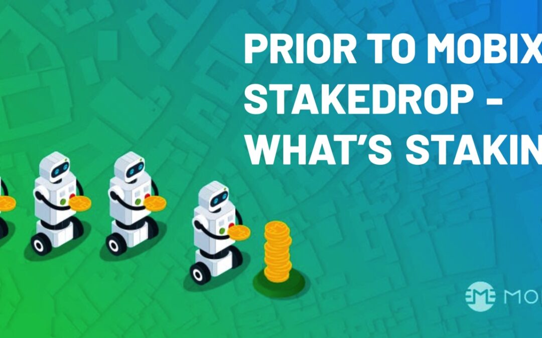What Is Staking? A Primer In Advance Of The MOBIX Stakedrop