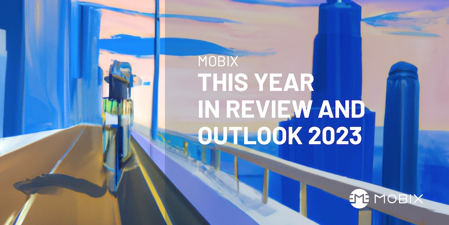 MOBIX – This Year In Review And Outlook 2023