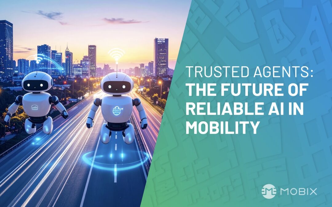 Trusted Agents: The Future of Reliable AI in Mobility
